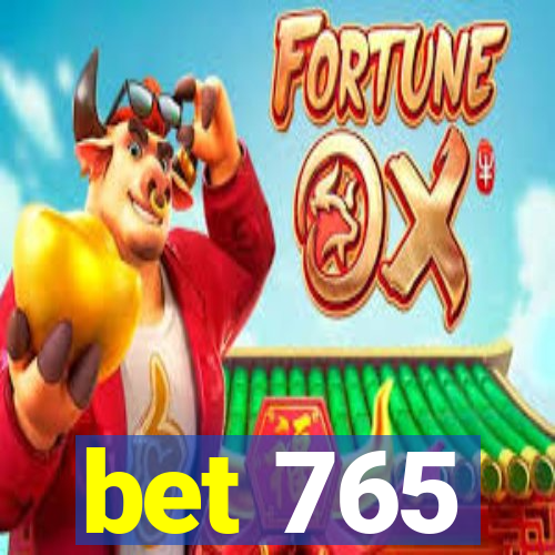 bet 765